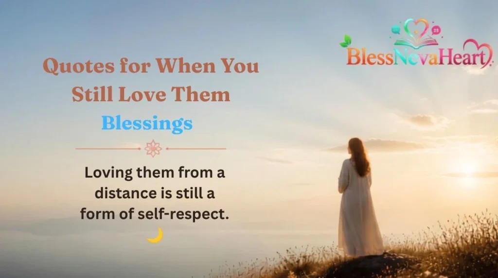 Quotes for When You Still Love Them