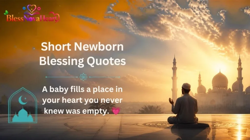 Short Newborn Blessing Quotes