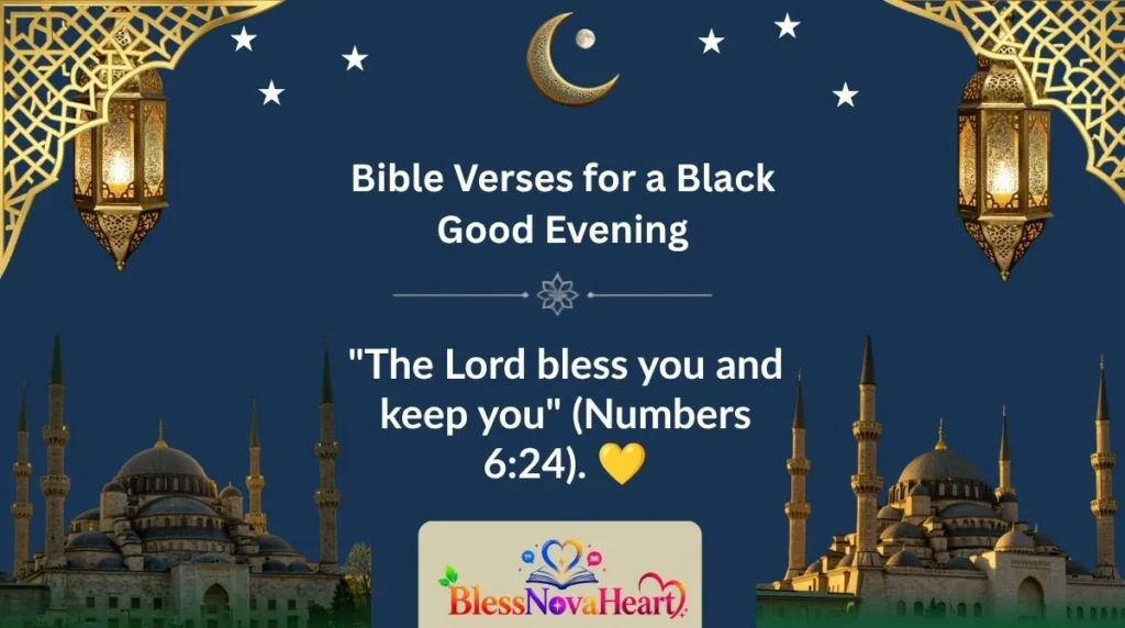 Bible Verses for a Black Good Evening