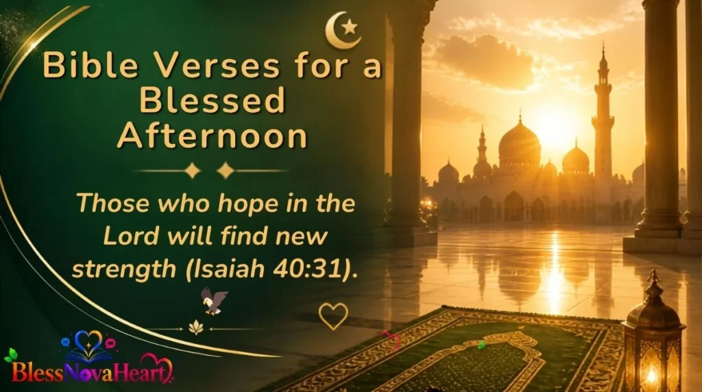 Bible Verses for a Blessed Afternoon