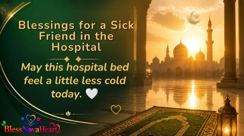 Blessings for a Sick Friend in the Hospital