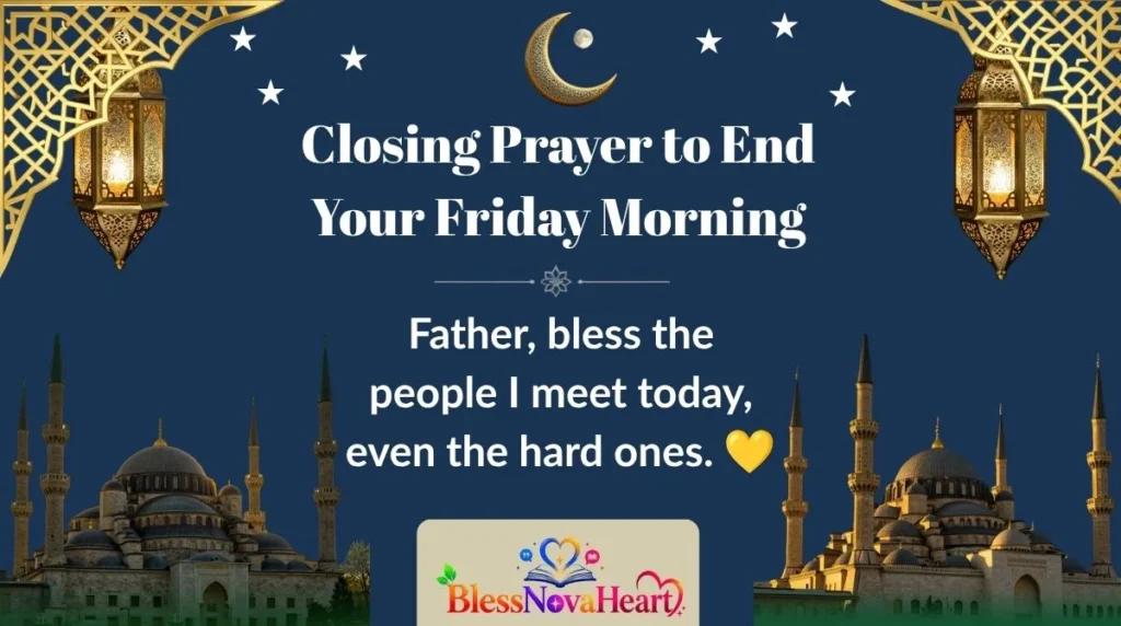 Closing Prayer to End Your Friday Morning