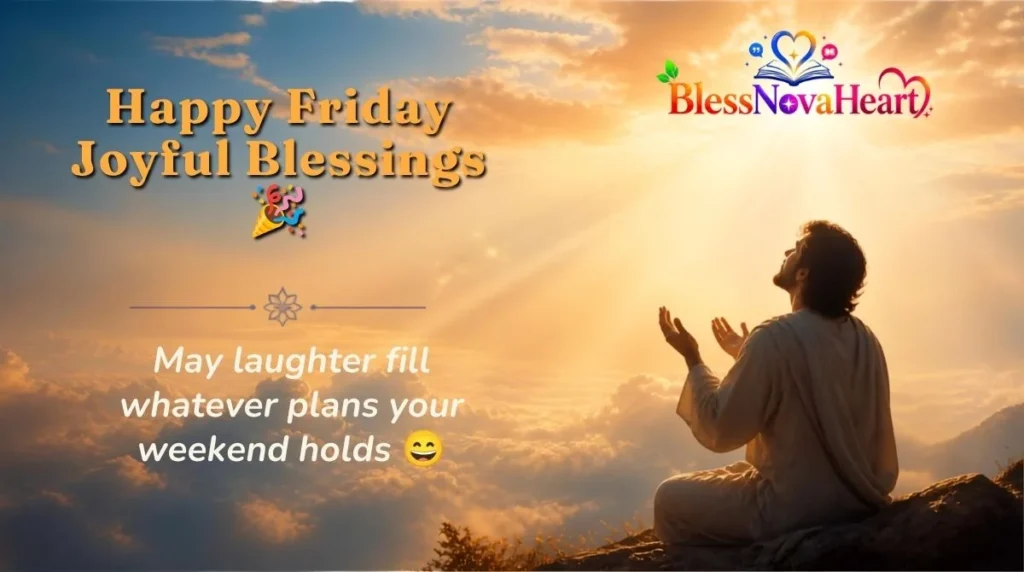 Happy Friday Joyful Blessings 🎉
