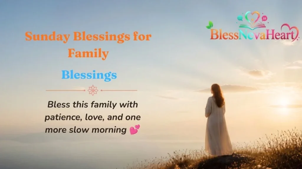Sunday Blessings for Family