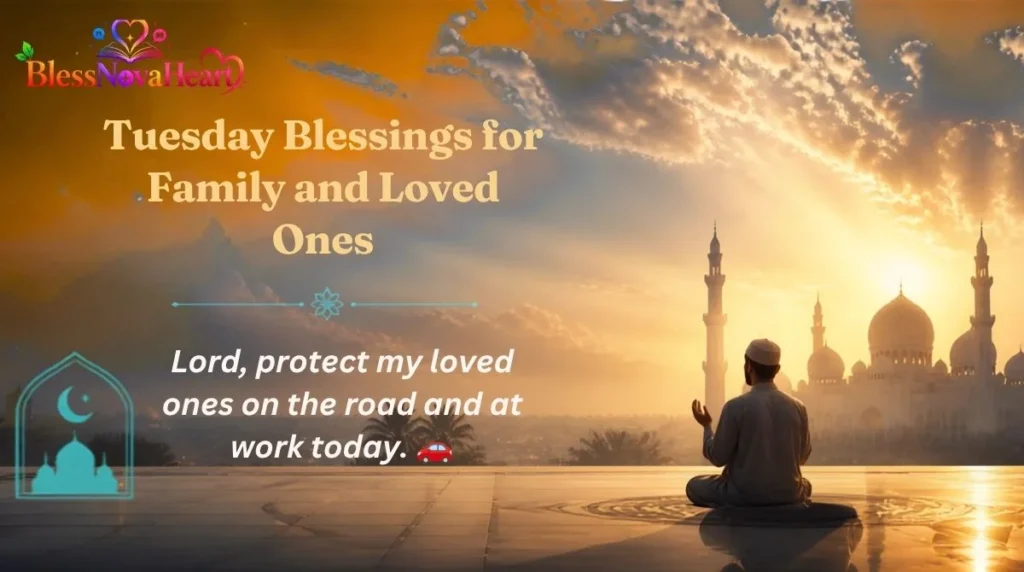 Tuesday Blessings for Family and Loved Ones