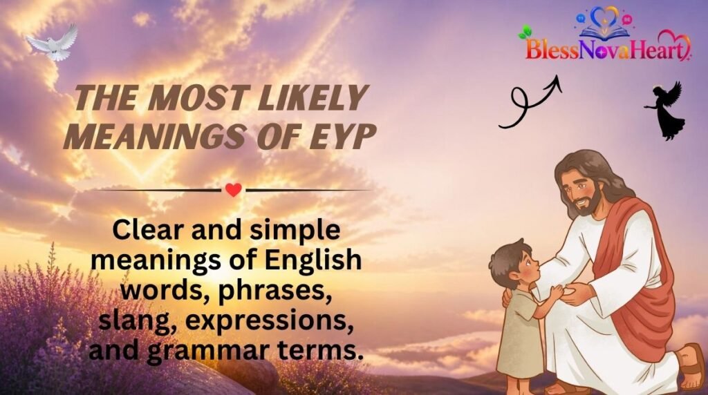 The Most Likely Meanings of EYP