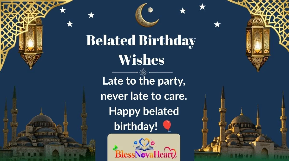 Belated Birthday Wishes