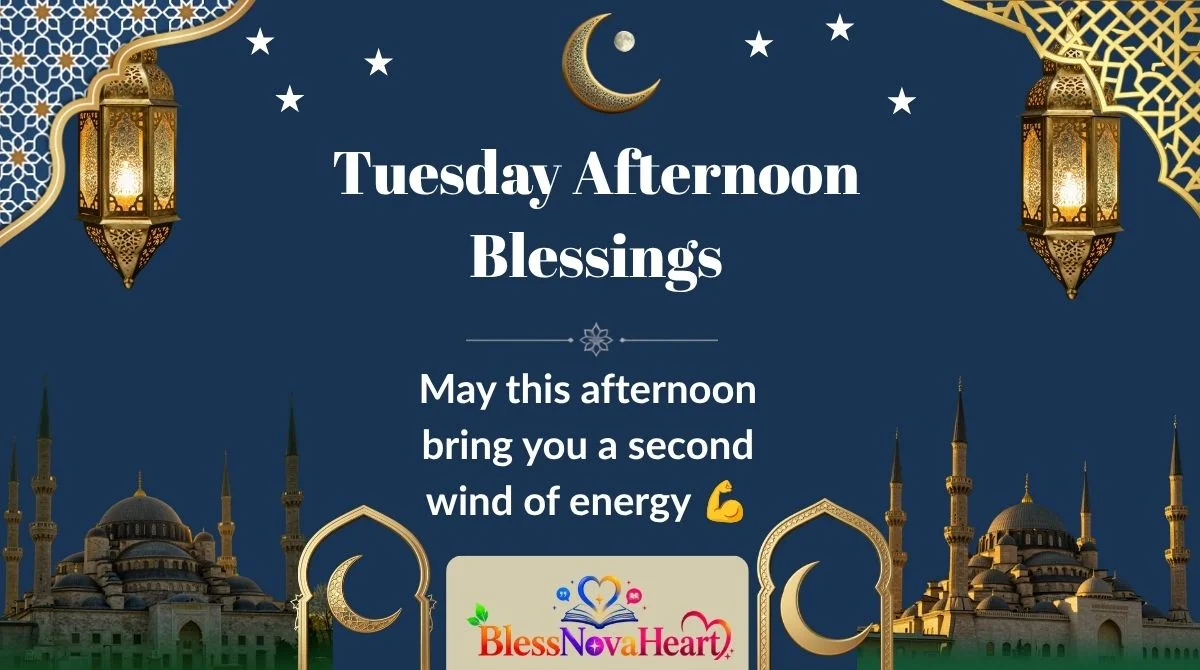 Tuesday Afternoon Blessings